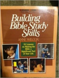 Building Bible Study Skills: 34 Lessons on Making the Bible a Significant Part of Your Life  - Young Adult Curriculum
