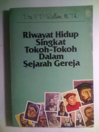 Riwayat Hidup Singkat Tokoh-Tokoh Dalam Sejarah Gereja