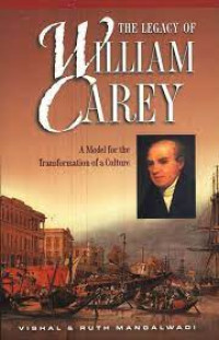 The Legacy of William Carey-Vishal Mangalwadi: A Model for the Transformation of a Culture