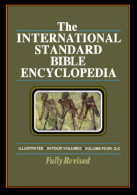 The International Standard Bible Encyclopedia 4: Q-Z