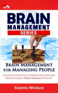 Panduan Mengelola (S. Windura) Sumber Daya Manusia Menggunakan Buku Manual Otaknya (Brain Management For Managing People) - Brain Management Series