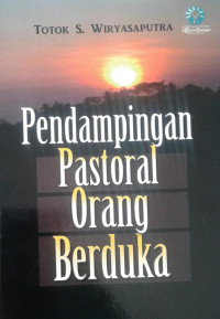 Pendampingan Pastoral Orang Berduka-T.S. Wiryasaputra