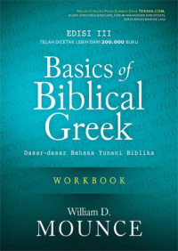Dasar-dasar Bahasa (W.D. Mounce-Workbook) Yunani Biblika  (Basics of Biblical Greek)