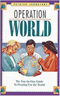 Operation World:-P. Johnstone The Day by Day Guide To Praying For The World