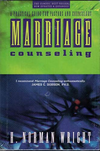 Marriage Counseling by H.N. Wright: A Practical Guide for Pastors and Counselors