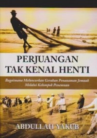 Perjuangan Tak Kenal Henti-A. Yakub:  Bagaimana Cara Meluncurkan Gerakan Penanaman Jemaah Melalui Kelompok Penemuan