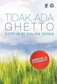 Tidak Ada Ghetto - A.A. Yewangoe: Gereja Di Dalam Dunia