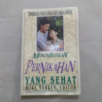 Menumbuhkan Pernikahan Yang Sehat-M. Yorkey, ed. (Growing A Healthy Marriage)