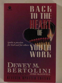 Back to the Heart of Youth Worker-D.M. Bertolini: Ignite a Passion for God and For Others