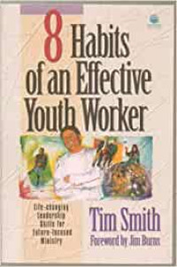 8 Habits of an Effective Youth Worker-T. Smith