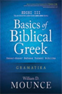 Dasar-dasar Bahasa Yunani (W.D. Mounce)  Biblika Gramatika (Basics of Biblical Greek)