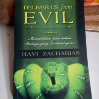 Lepaskanlah Kami Dari Pada Yang Jahat-R. Zacharias (Deliver Us from Evil): Memulihkan Jiwa dalam Budaya yang Terdisintegrasi