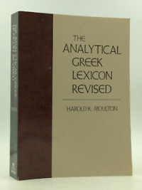 The Analytical Greek Lexicon (Ref)-H.K. Moulton Rev