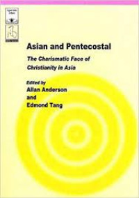 Asian and Pentecostal-A. Anderson, ed.: The Charismatic Face of Christianity in Asia