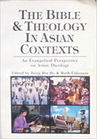 The Bible & Theology in Asian Contexts: An Evangelical Perspective on Asian Theology