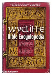 Wycliffe Bible Encyclopedia (Ref-C.F. Pfeiffer)