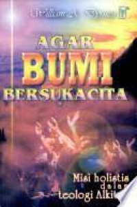 Agar Bumi Bersuka Cita- W.A. Dyrness (Let the Earth Rejoice): Misi holistis dalam teologi Alkitab