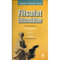 Filsafat Eksistensialisme: Kierkegaard, Sartre, Camus