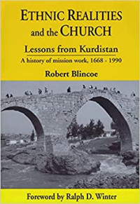 Ethnic Realities and the Church-R. Blincoe: Lessons from Kurdistan - A history of mission work, 1668 - 1990