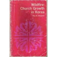 Wildfire: Church Growth in Korea-R.E. Shearer