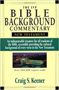 The IVP BBC NT (Ref) C.S. Keener: The IVP Bible Background Commentary New Testament