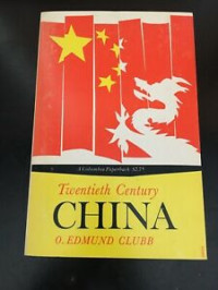 20Th  Century China (Ref) by O. E. Clubb