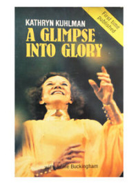 A Glimpse Into Story  by Kathryn Kuhlman