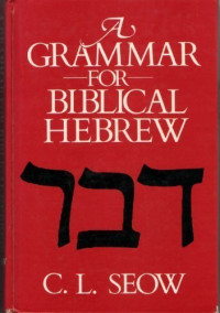 A Grammar For Biblical Hebrew-C.L. Seow