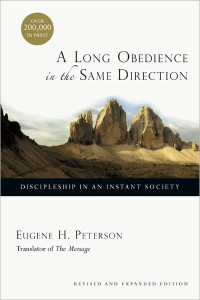 A Long Obedience in the Same Direction by Eugene H. Peterson: Discipleship in an instant society