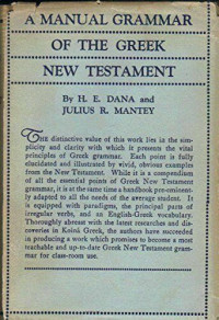 A Manual Grammar (H.E. Dana)  of the Greek New Testament