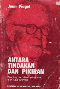 Antara Tindakan dan Pikiran (Jean Piaget)