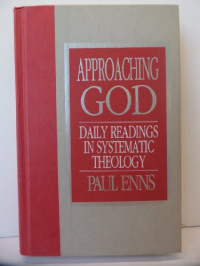 Approaching God by Paul Enns:  Daily readings in systematic theology