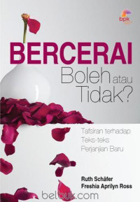 Bercerai Boleh atau Tidak?-R. Schafer: Tafsiran terhadap Teks-Teks Perjanjian Baru