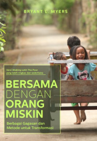Bersama Dengan Orang Miskin-B.L. Myers (Walking with The Poor): Berbagai Gagasan dan Metode untuk Transformasi