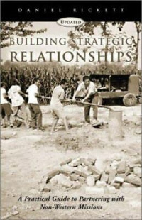 Building Strategic Relationships-D. Rickett: A Practical Guide to Partnering with Non-Western Missions