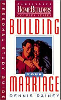 Building Your Family  by Dennis Rainey: Family Life HomeBuilders Couples Series
