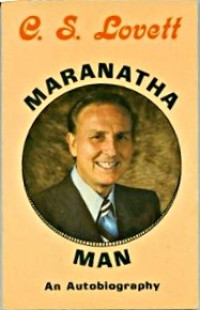 Maranatha-C.S. Lovett: Man An Autobiography