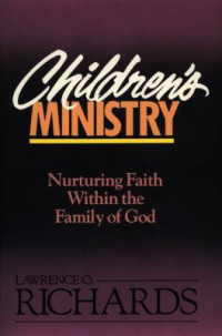 Children's Ministry-L.O. Richards: Nurturing Faith Within the Family of God