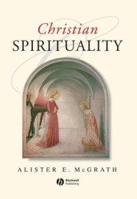 Christian Spirituality  by  Alister E. McGrath