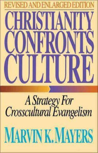 Christianity Confronts Culture-M.K. Mayers: A Strategy for Crosscultural Evangelism