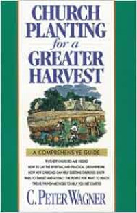 Church Planting for a Greater Harvest-C. Peter Wagner