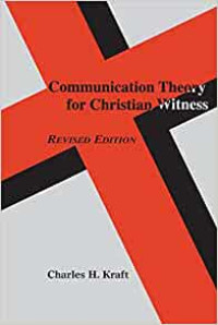 Communication Theory fo Christian Witness-C.H. Kraft (Revised Ed.)