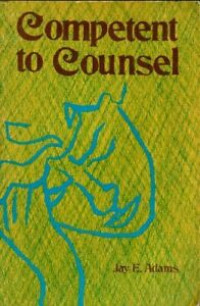 Competent to Counsel by Jay E. Adams