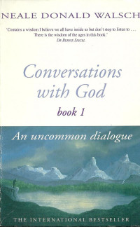 Conversations with God 1 by N.Donald Walsch: An uncommon dialogue