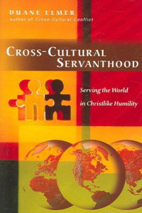 Cross-Cultural Servanthood-D. Elmer: Serving the World in Christlike Humility