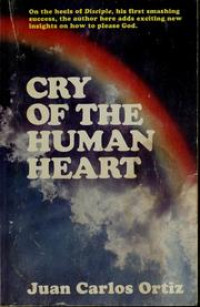 Cry of the Human Heart  by Juan Carlos Ortiz