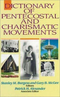 Dictionary of Pentecostal (S.M. Burgess,ed.) and Charismatic Movements