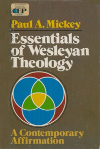 Essentials of Wesleyan Theology: A Contemporary Affirmation