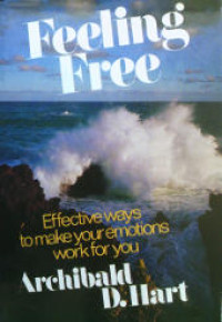 Feeling Free: Effective ways to make your emotions work for you