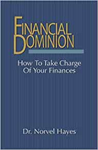 Financial Dominion by Norvel Hayes:  How to take change of your finances